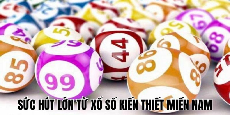 Sức hút lớn từ xổ số kiến thiết miền Nam